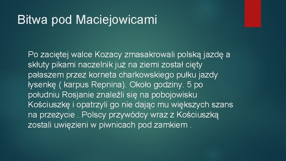 Bitwa pod Maciejowicami Po zaciętej walce Kozacy zmasakrowali polską jazdę a skłuty pikami naczelnik