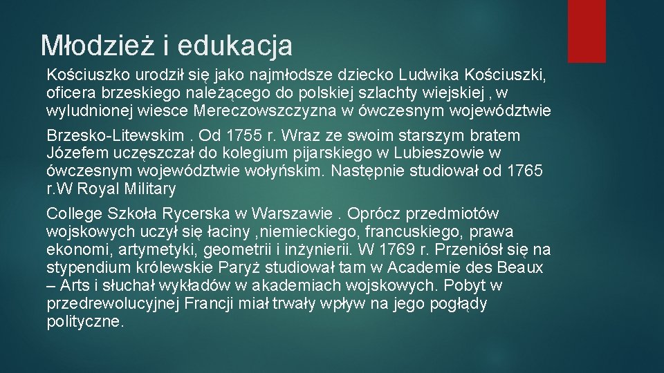 Młodzież i edukacja Kościuszko urodził się jako najmłodsze dziecko Ludwika Kościuszki, oficera brzeskiego należącego