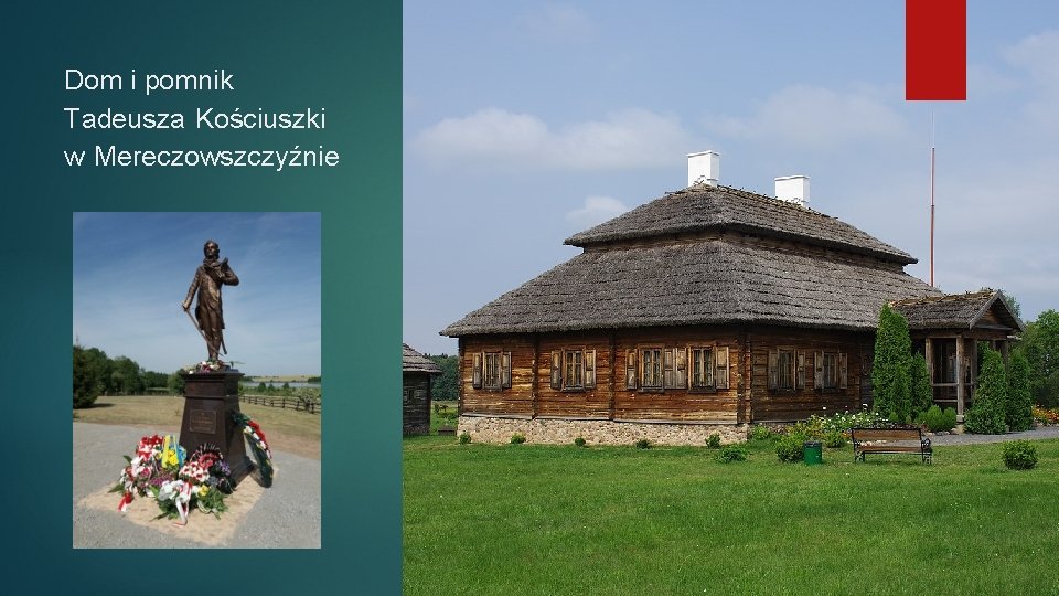 Dom i pomnik Tadeusza Kościuszki w Mereczowszczyźnie 