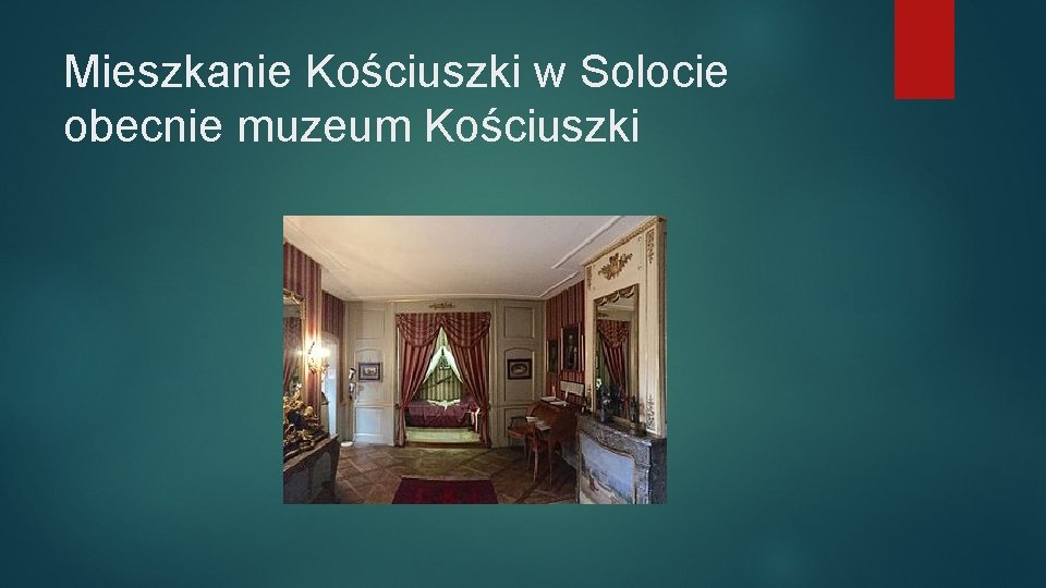 Mieszkanie Kościuszki w Solocie obecnie muzeum Kościuszki 
