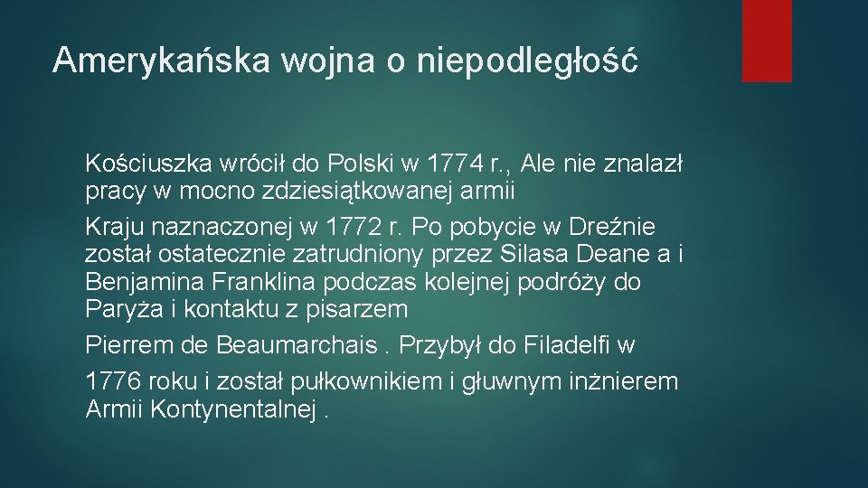 Amerykańska wojna o niepodległość Kościuszka wrócił do Polski w 1774 r. , Ale nie