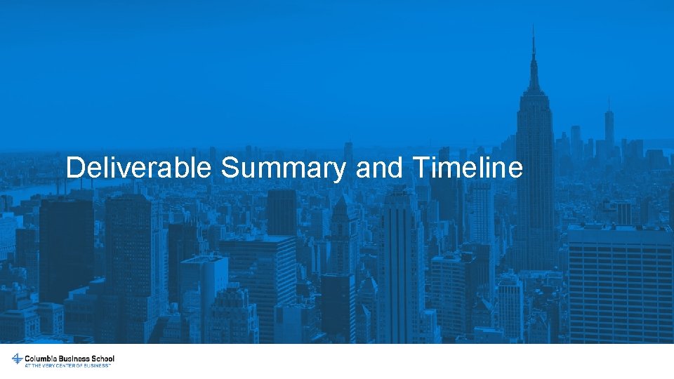 Deliverable Summary and Timeline 