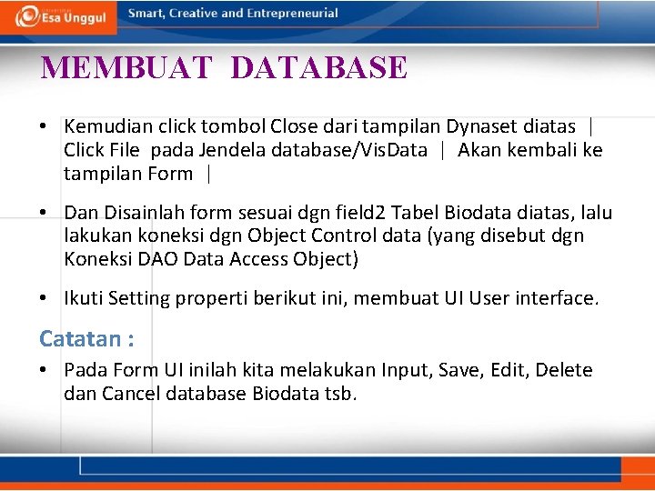 MEMBUAT DATABASE • Kemudian click tombol Close dari tampilan Dynaset diatas | Click File MEMBUAT DATABASE • Kemudian click tombol Close dari tampilan Dynaset diatas | Click File