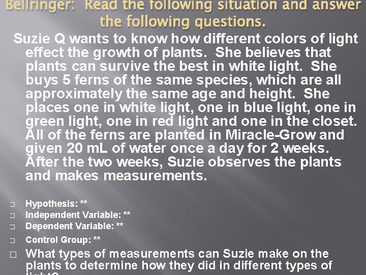 Bellringer: Read the following situation and answer the following questions. Suzie Q wants to