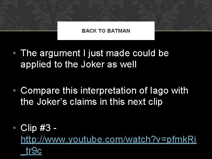 BACK TO BATMAN • The argument I just made could be applied to the