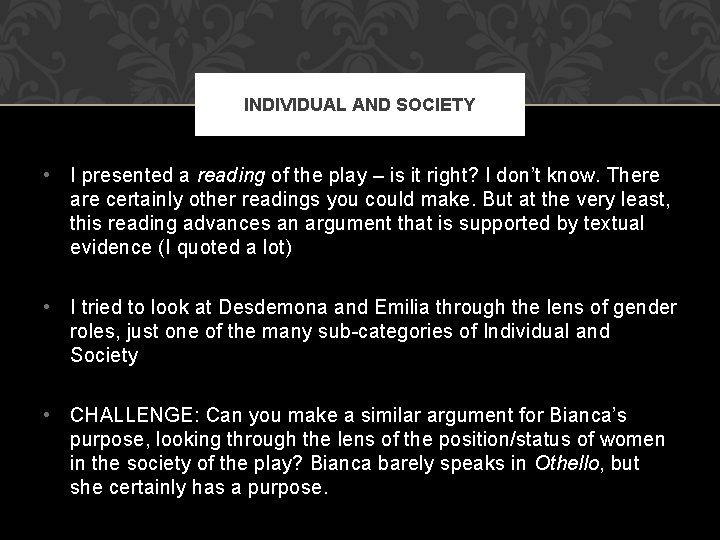 INDIVIDUAL AND SOCIETY • I presented a reading of the play – is it