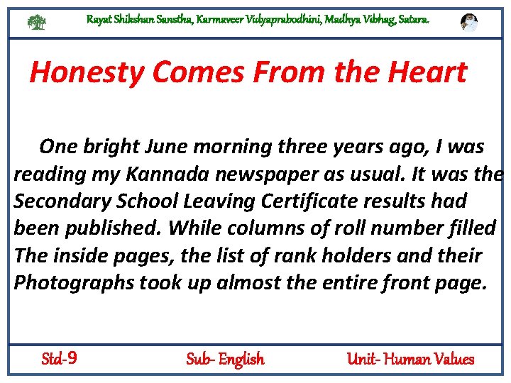 Rayat Shikshan Sanstha, Karmaveer Vidyaprabodhini, Madhya Vibhag, Satara. Honesty Comes From the Heart One