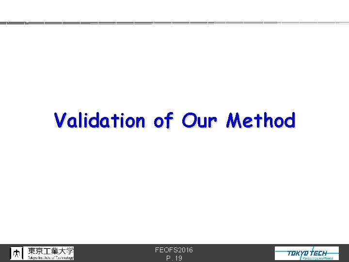 Validation of Our Method FEOFS 2016 P. 19 