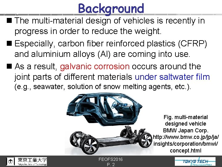 Background n The multi-material design of vehicles is recently in progress in order to