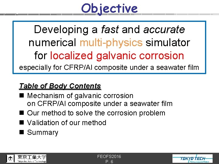 Objective Developing a fast and accurate numerical multi-physics simulator for localized galvanic corrosion especially