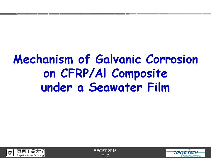 Mechanism of Galvanic Corrosion on CFRP/Al Composite under a Seawater Film FEOFS 2016 P.