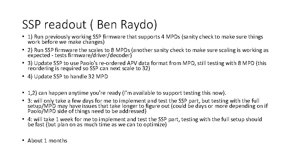 SSP readout ( Ben Raydo) • 1) Run previously working SSP firmware that supports