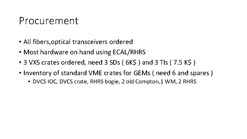 Procurement • All fibers, optical transceivers ordered • Most hardware on hand using ECAL/RHRS
