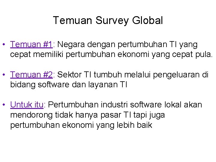 Temuan Survey Global • Temuan #1: Negara dengan pertumbuhan TI yang cepat memiliki pertumbuhan