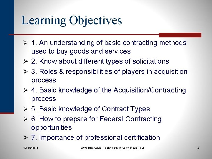 Learning Objectives Ø 1. An understanding of basic contracting methods Ø Ø Ø used