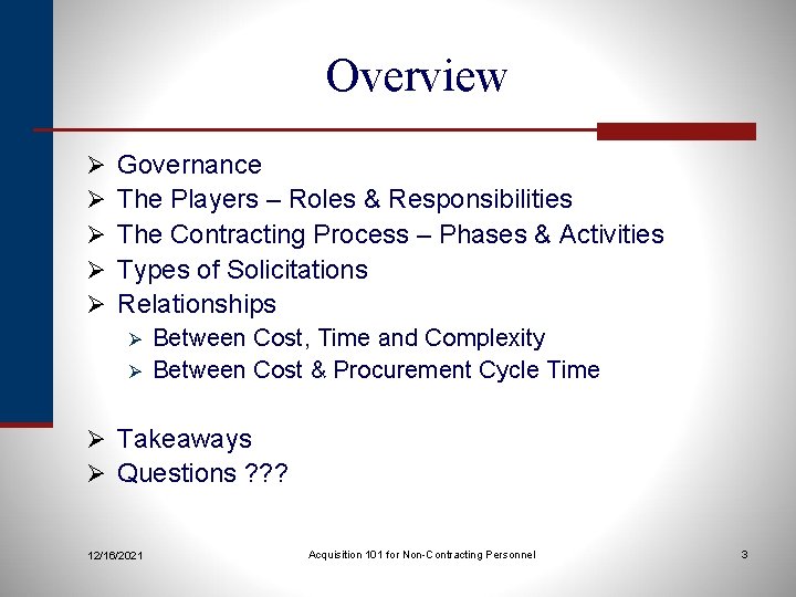 Overview Ø Ø Ø Governance The Players – Roles & Responsibilities The Contracting Process