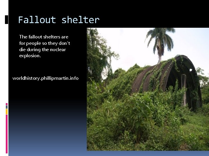 Fallout shelter The fallout shelters are for people so they don’t die during the