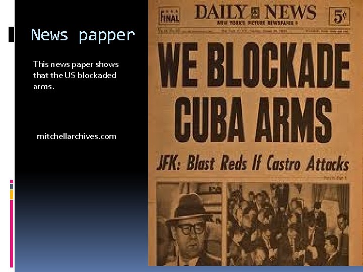 News papper This news paper shows that the US blockaded arms. mitchellarchives. com 