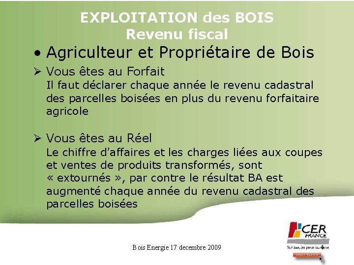 EXPLOITATION des BOIS Revenu fiscal • Agriculteur et Propriétaire de Bois Vous êtes au