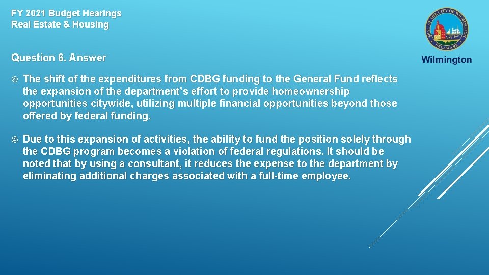 FY 2021 Budget Hearings Real Estate & Housing Question 6. Answer The shift of