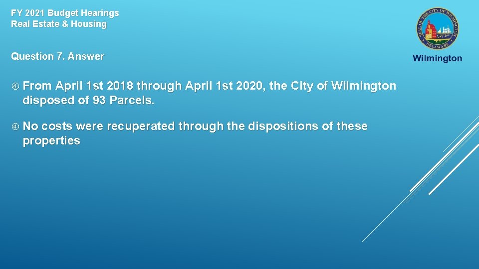 FY 2021 Budget Hearings Real Estate & Housing Question 7. Answer From April 1