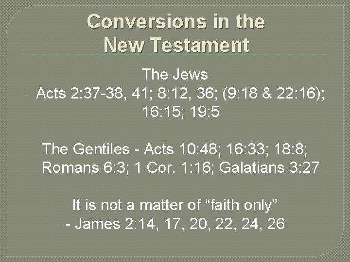 Conversions in the New Testament - The Jews Acts 2: 37 -38, 41; 8: