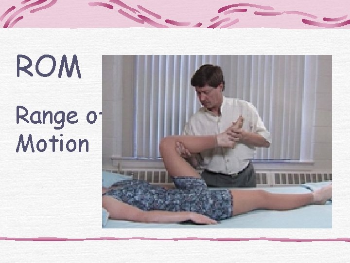 ROM Range of Motion 