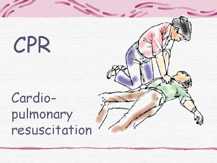 CPR Cardiopulmonary resuscitation 