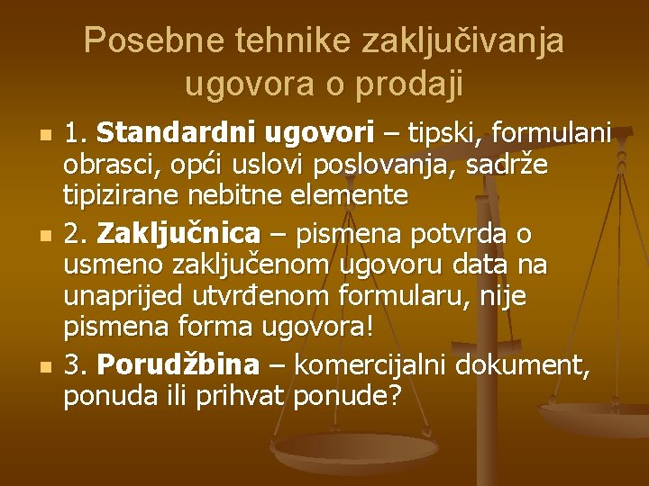 Posebne tehnike zaključivanja ugovora o prodaji n n n 1. Standardni ugovori – tipski,