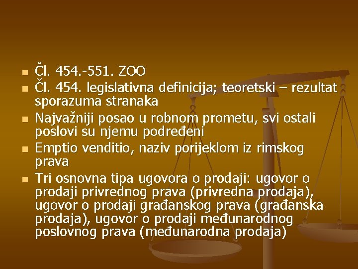 n n n Čl. 454. -551. ZOO Čl. 454. legislativna definicija; teoretski – rezultat