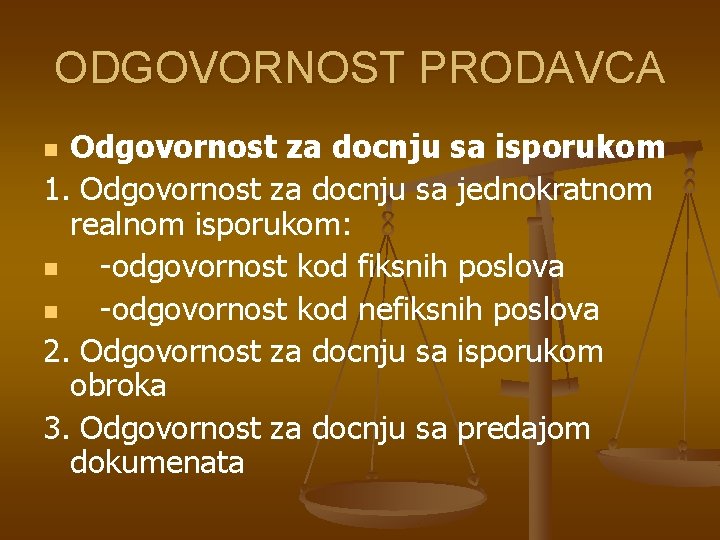 ODGOVORNOST PRODAVCA Odgovornost za docnju sa isporukom 1. Odgovornost za docnju sa jednokratnom realnom