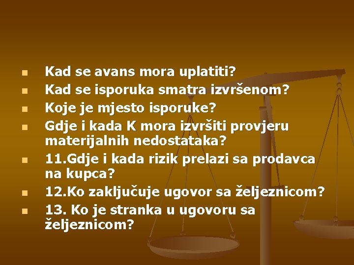 n n n n Kad se avans mora uplatiti? Kad se isporuka smatra izvršenom?