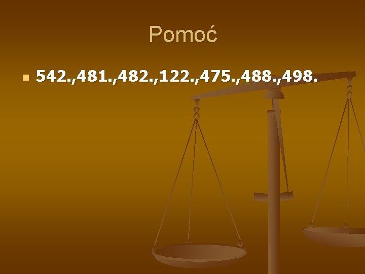 Pomoć n 542. , 481. , 482. , 122. , 475. , 488. ,