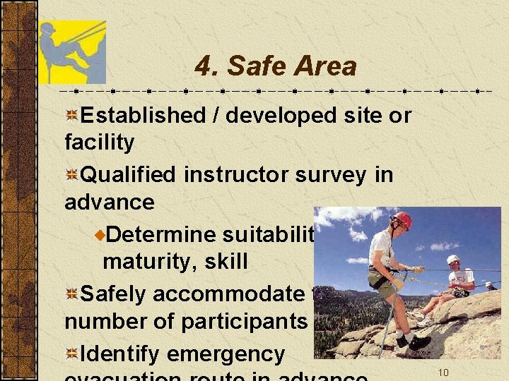 4. Safe Area Established / developed site or facility Qualified instructor survey in advance