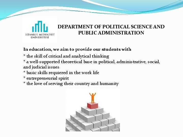 DEPARTMENT OF POLITICAL SCIENCE AND PUBLIC ADMINISTRATION In education, we aim to provide our