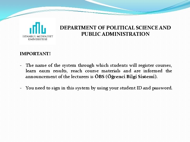 DEPARTMENT OF POLITICAL SCIENCE AND PUBLIC ADMINISTRATION IMPORTANT! - The name of the system