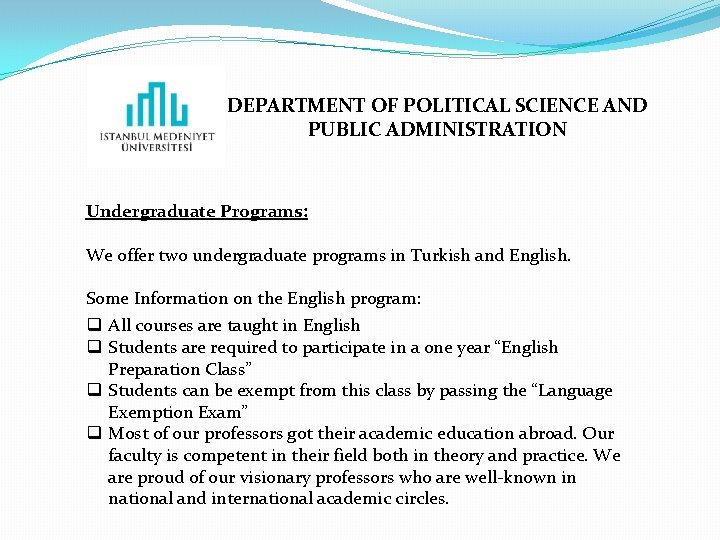 DEPARTMENT OF POLITICAL SCIENCE AND PUBLIC ADMINISTRATION Undergraduate Programs: We offer two undergraduate programs