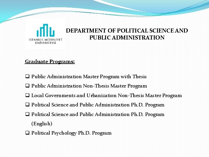 DEPARTMENT OF POLITICAL SCIENCE AND PUBLIC ADMINISTRATION Graduate Programs: q Public Administration Master Program