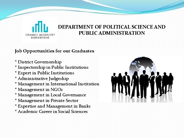 DEPARTMENT OF POLITICAL SCIENCE AND PUBLIC ADMINISTRATION Job Opportunities for our Graduates * District