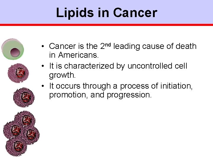Lipids in Cancer • Cancer is the 2 nd leading cause of death in