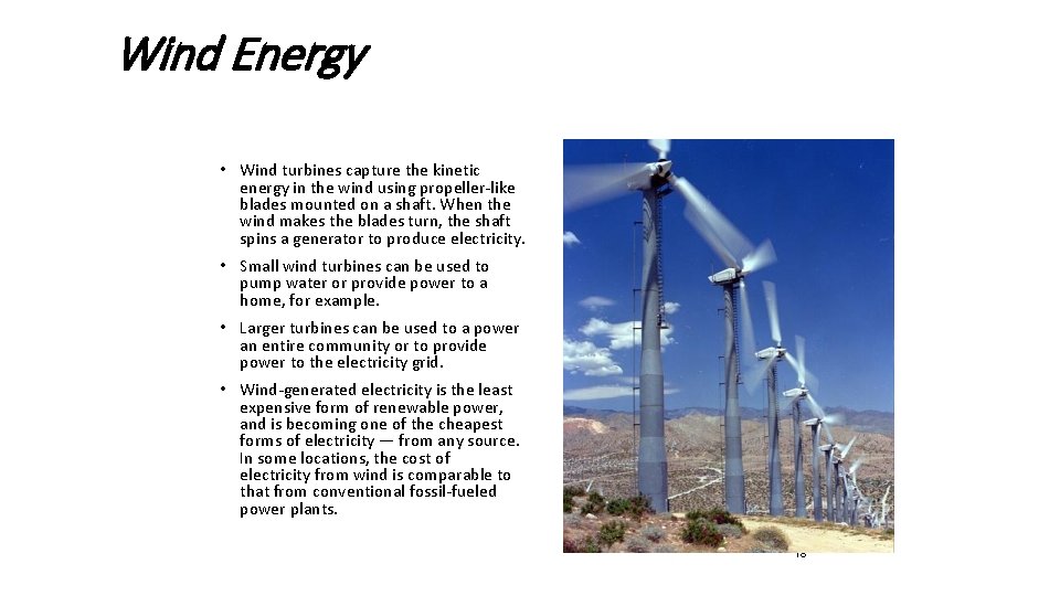 Wind Energy • Wind turbines capture the kinetic energy in the wind using propeller-like