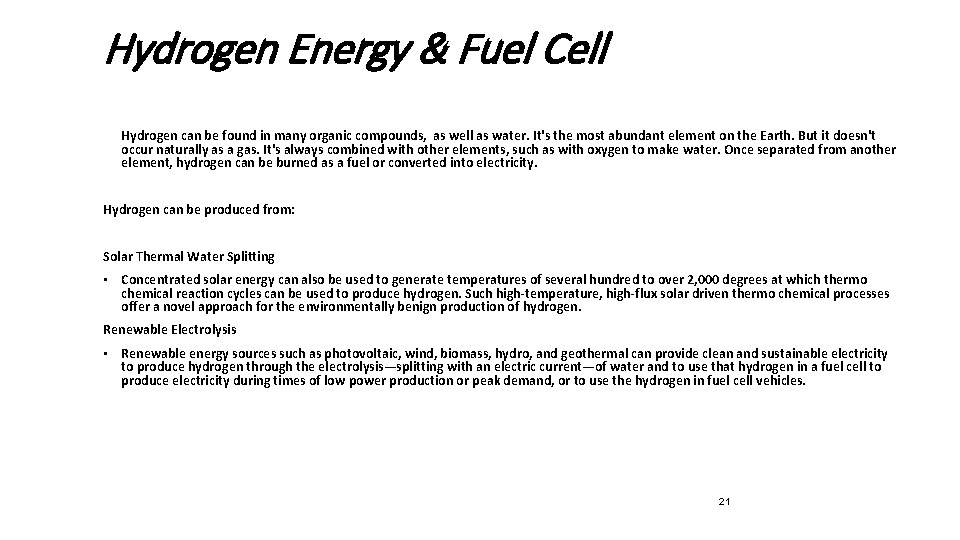 Hydrogen Energy & Fuel Cell Hydrogen can be found in many organic compounds, as