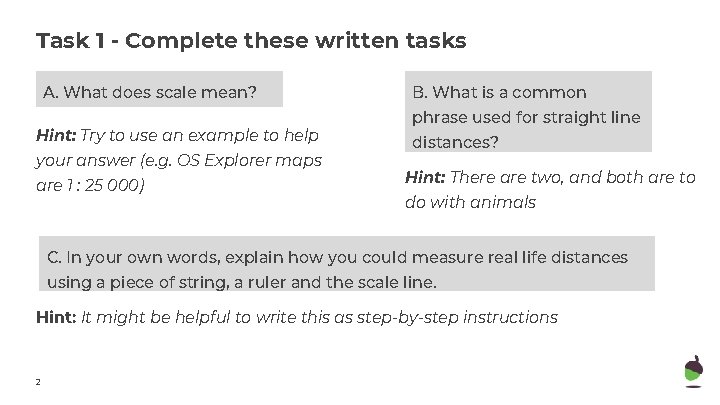 Task 1 - Complete these written tasks A. What does scale mean? Hint: Try