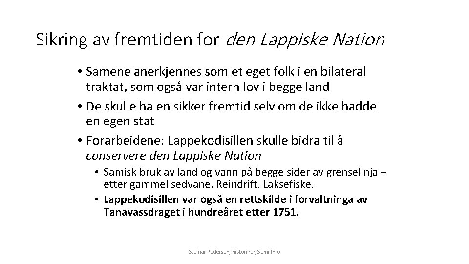 Sikring av fremtiden for den Lappiske Nation • Samene anerkjennes som et eget folk