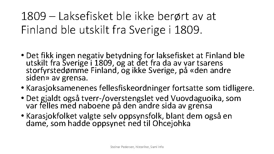 1809 – Laksefisket ble ikke berørt av at Finland ble utskilt fra Sverige i