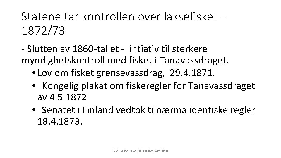 Statene tar kontrollen over laksefisket – 1872/73 - Slutten av 1860 -tallet - intiativ