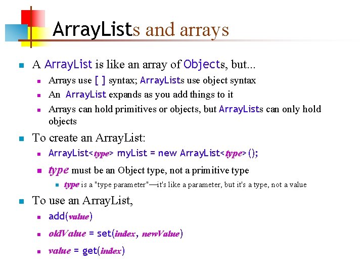 Array. Lists and arrays n A Array. List is like an array of Objects,