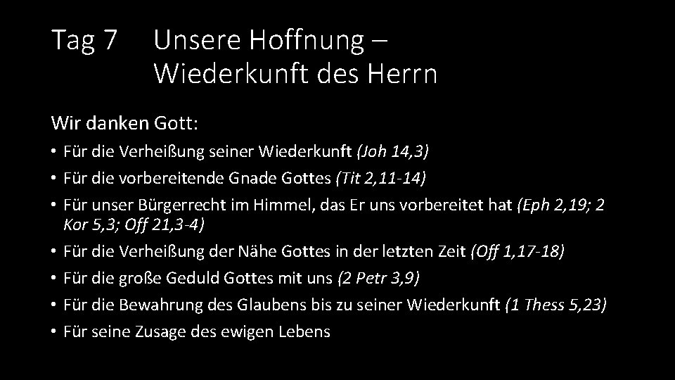 Tag 7 Unsere Hoffnung – Wiederkunft des Herrn Wir danken Gott: • Für die