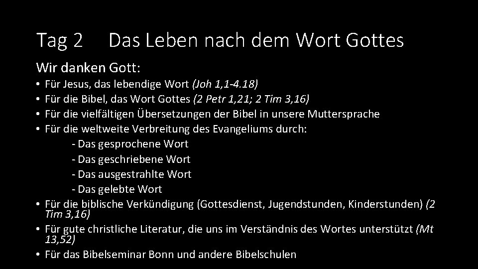 Tag 2 Das Leben nach dem Wort Gottes Wir danken Gott: Für Jesus, das