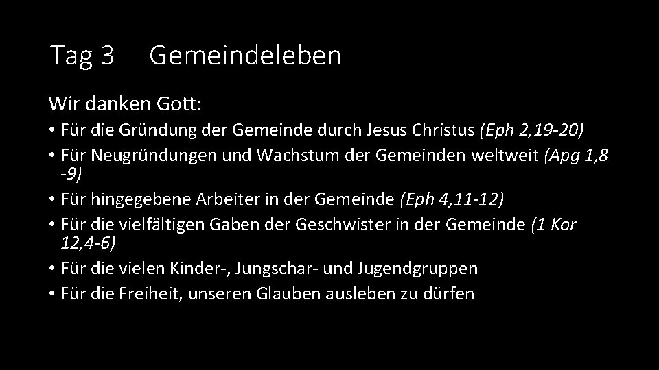 Tag 3 Gemeindeleben Wir danken Gott: • Für die Gründung der Gemeinde durch Jesus